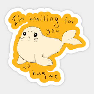 When are you going to hug me? Sticker